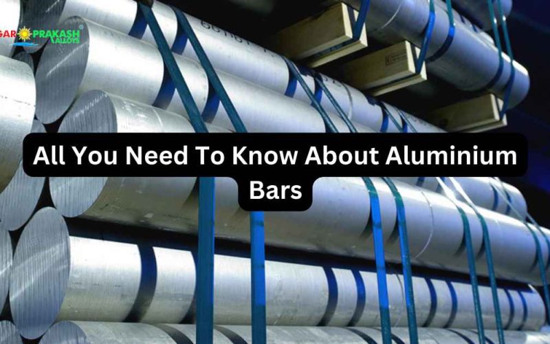 All You Need To Know About Aluminium Bars