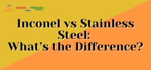 Inconel vs Stainless Steel