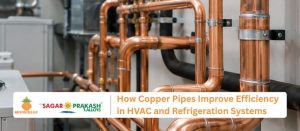 How Copper Pipes Improve Efficiency in HVAC and Refrigeration Systems