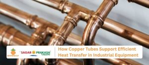 How Copper Tubes Support Efficient Heat Transfer in Industrial Equipment